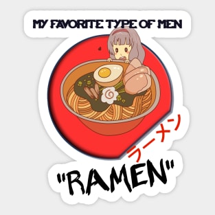 MY FAVORITE TYPE OF MEN RAMEN, Anime Ramen Noodle Girl Funny Food Sticker